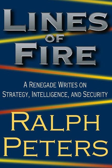 Lines of Fire, Ralph Peters