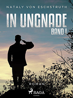 In Ungnade – Band I, Nataly Von Eschstruth