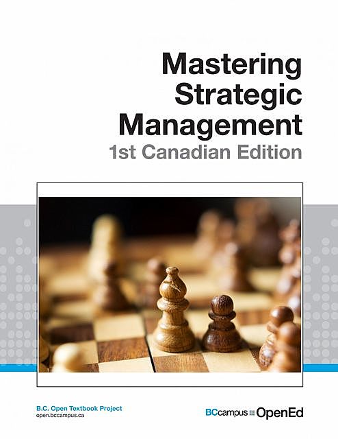 Mastering Strategic Management – 1st Canadian Edition, Dave Ketchen, David Try, Janice Edwards, Jeremy Short