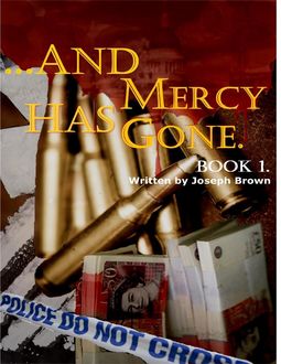 And Mercy Has Gone – Book 1, Joseph Brown