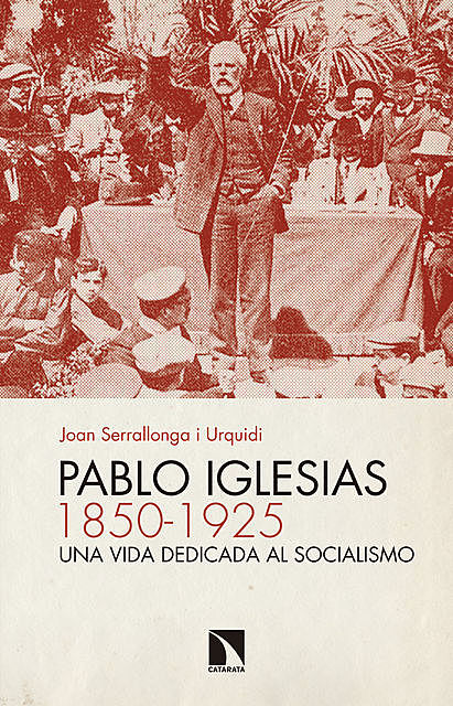 Pablo Iglesias (1850–1925), Joan Serrallonga i Urquidi