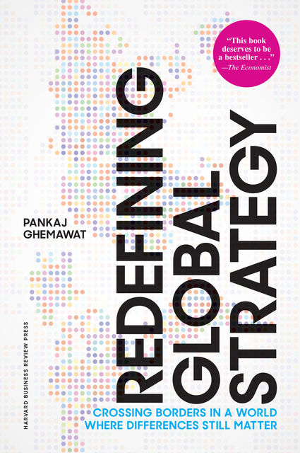Redefining Global Strategy by Pankaj Ghemawat Read Online on Bookmate