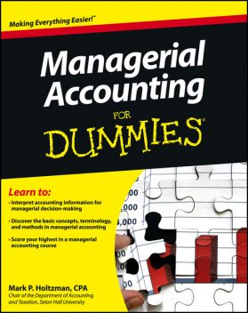 Managerial Accounting For Dummies, Mark P.Holtzman