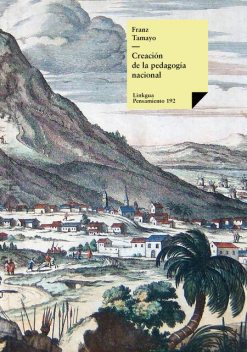 Creación de la pedagogía nacional, Franz Tamayo