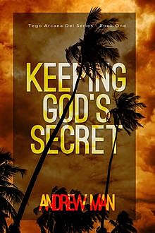 Keeping God's Secret, Andrew Man