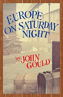 Europe on Saturday Night, John Gould