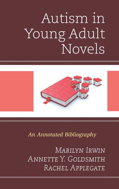 Autism in Young Adult Novels, Annette Y. Goldsmith, Marilyn Irwin, Rachel Applegate