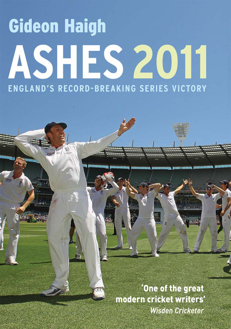 Ashes 2011, Gideon Haigh