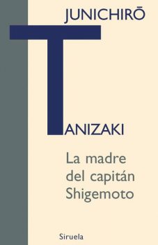 La madre del capitán Shigemoto, Junichirô Tanizaki