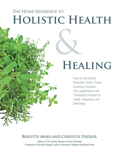 The Home Reference to Holistic Health and Healing, Brigitte Mars, The Country Almanac of Home Remedies