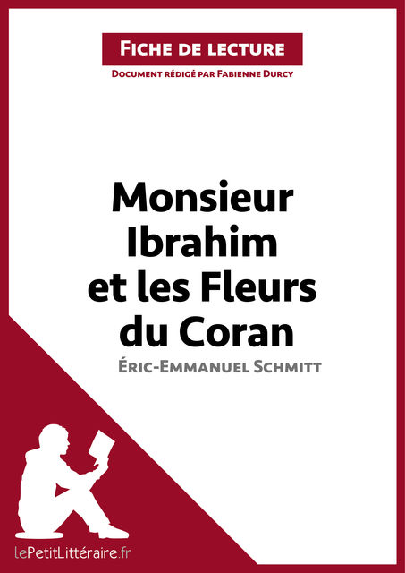 Monsieur Ibrahim et les Fleurs du Coran d'Éric-Emmanuel Schmitt (Fiche de lecture), Fabienne Durcy, lePetitLittéraire.fr