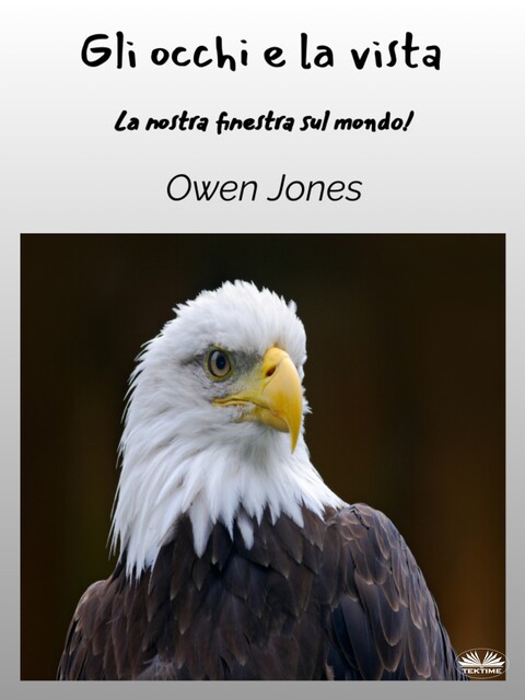 Gli Occhi E La Vista-La Nostra Finestra Sul Mondo, Owen Jones