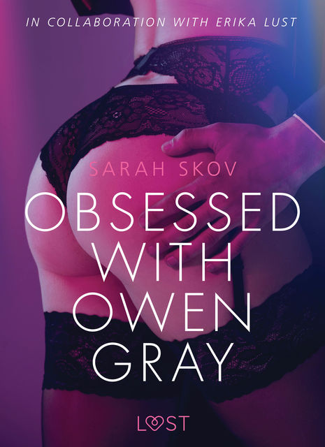 Obsessed with Owen Gray – erotic short story, Sarah Skov
