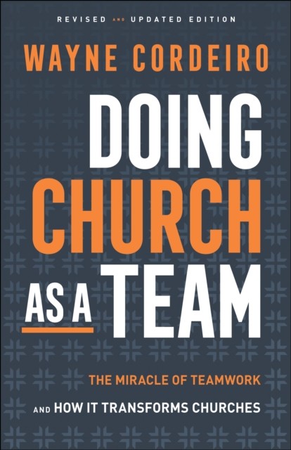 Doing Church as a Team, Wayne Cordeiro