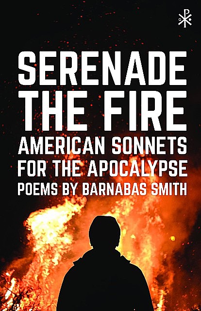 Serenade the Fire, Barnabas Smith