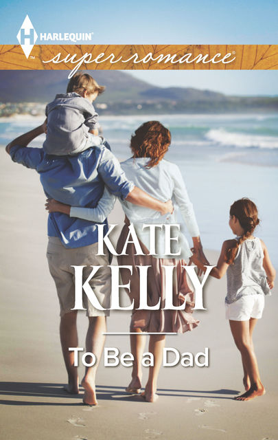 To Be a Dad, Kate Kelly