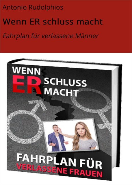 Wenn ER schluss macht, Antonio Rudolphios