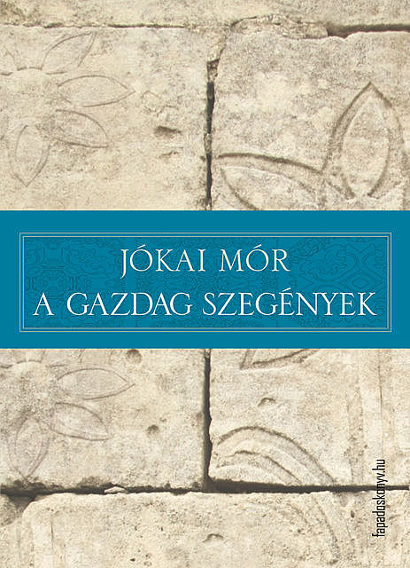 A gazdag szegények, Mór Jókai