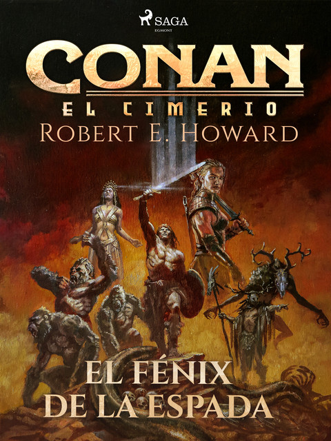 Conan el cimerio – El fénix en la espada (Compilación), Robert E.Howard