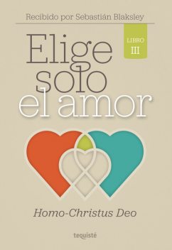 Elige solo el amor: Homo-Christus Deo, Sebastián Blaksley