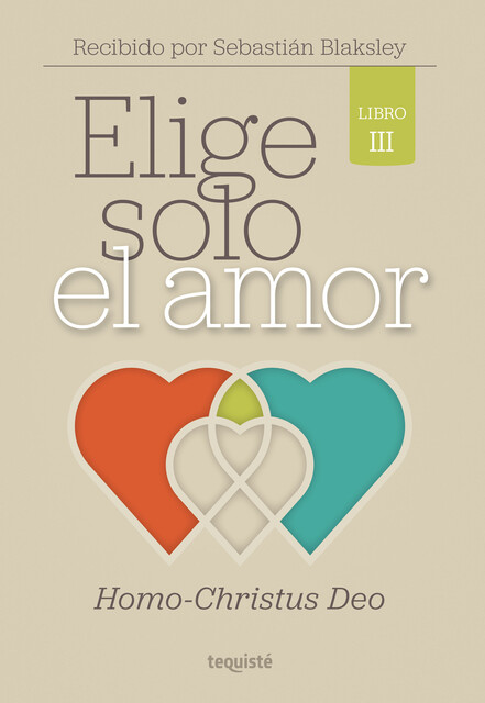 Elige solo el amor: Homo-Christus Deo, Sebastián Blaksley