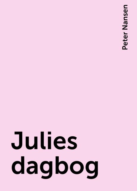 Julies dagbog, Peter Nansen
