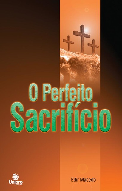 O Perfeito Sacrifício, EDIR MACEDO