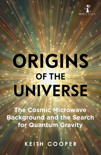 Origins of the Universe, Keith Cooper