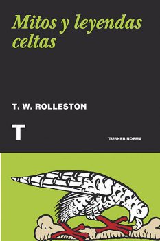 Mitos y leyendas celtas, T.W.Rolleston