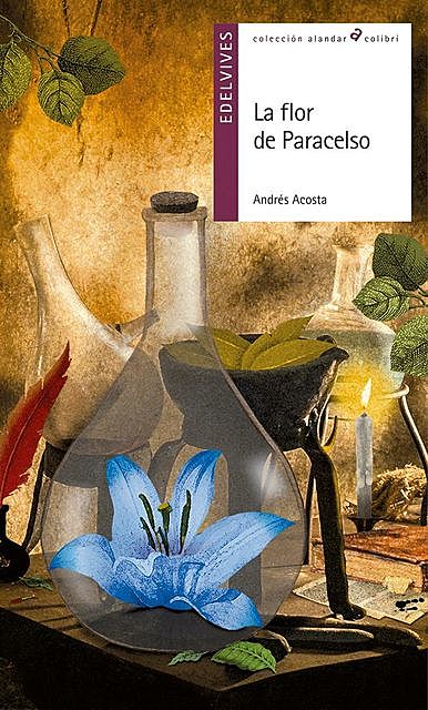 La flor de Paracelso, Andrés Acosta