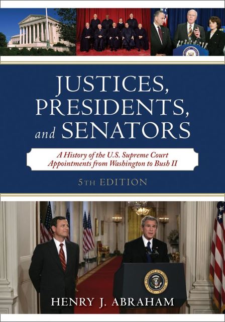 Justices, Presidents, and Senators, Henry J.Abraham