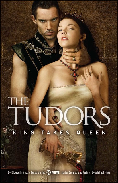 The Tudors: King Takes Queen, Elizabeth Massie