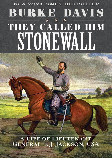 They Called Him Stonewall, Burke Davis