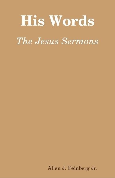 His Words: The Sermons of Jesus, Allen Feinberg