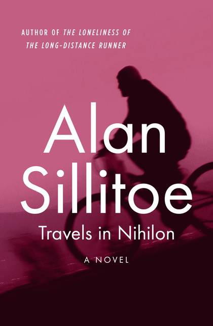 Travels in Nihilon, Alan Sillitoe