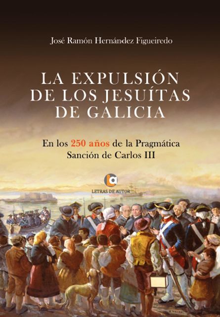 La expulsión de los Jesuítas de Galicia, José Ramón Hernández Figueiredo