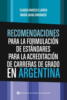Recomendaciones para la formulación de estándares para la acreditación de carreras de grado en Argentina, Claudio Marcelo Larrea Arnau