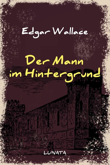 Der Mann im Hintergrund, Edgar Wallace