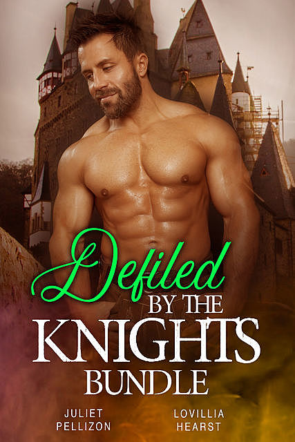 Defiled By The Knights Bundle, Juliet Pellizon, Lovillia Hearst