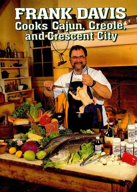 Frank Davis Cooks Cajun Creole and Crescent City, Frank Davis