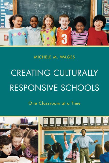 Creating Culturally Responsive Schools, Michele Wages