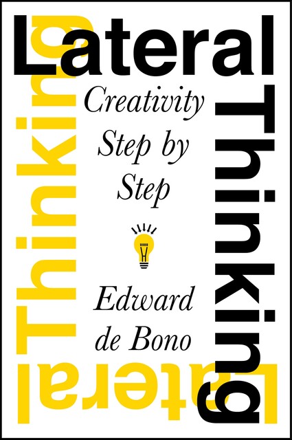 Lateral Thinking, Edward de Bono