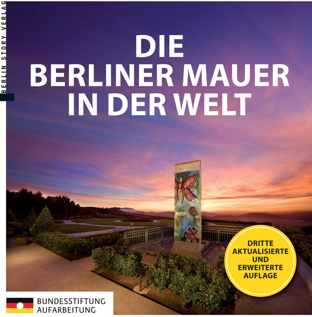 Die Berliner Mauer in der Welt, Ronny Heidenreich, Axel Klausmeier, Rainer E. Klemke