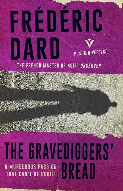 The Gravediggers' Bread, Dard Frédéric