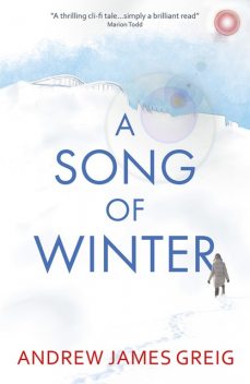 A Song of Winter, Andrew Greig