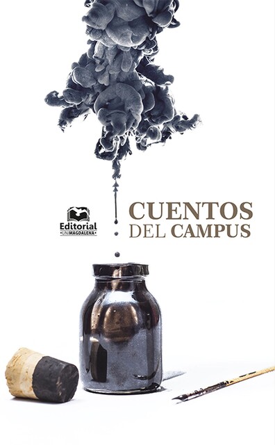 Cuentos del Campus, Camilo Javier Velandia-Arias, David Felipe Vega-Villa, Gustavo Andrés Concha-Mendoza, Javier Enrique Gámez-Rodríguez, Jorge Luis Reyes-Ca, Leidy Carolina Herrera-Villalobos, Luis Eduardo Castro-Cera, Yenny Rocío Blanco-Buitrago, Álvaro José Tirado-Romero