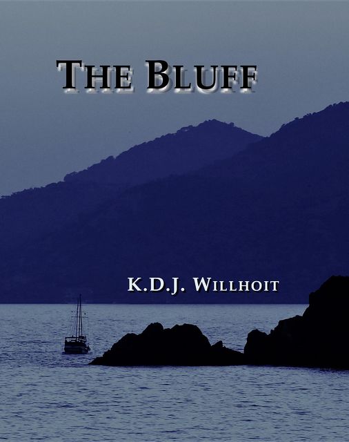 THE BLUFF, K.D. J. Willhoit
