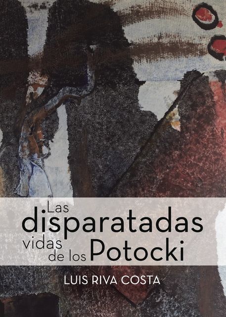 Las disparatadas vidas de los Potocki, Luis Riva Costa