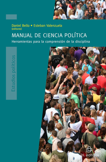 Manual de ciencia política: herramientas para la comprensión de la disciplina, Esteban Valenzuela, Daniel Bello