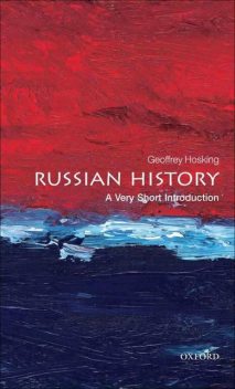 Russian History: A Very Short Introduction (Very Short Introductions), Geoffrey Hosking